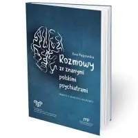 Rozmowy ze znanymi psychiatrami Nowość