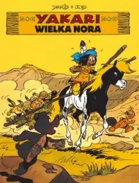 Tylko do końca tygodnia Yakari. Wielka nora. Tom 10