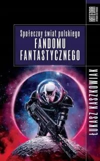 Oferta czasowa Społeczny świat polskiego fandomu fantastycznego
