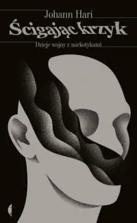 Bestseller Ścigając krzyk. Dzieje wojny z narkotykami