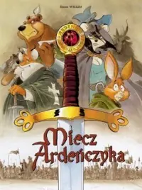 Miecz Ardeńczyka. Tom 1 Nowość
