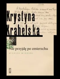 Wyprzedaż Nie przyjdę po zmierzchu. Wybór wierszy.