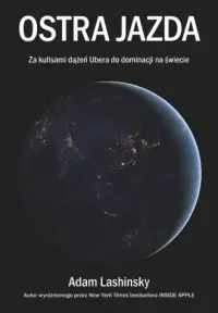 Nowy Ostra jazda. Za kulisami dążeń Ubera do dominacji na świecie