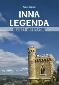 Do wyczerpania zapasów Inna legenda. Rejestr artefaktów