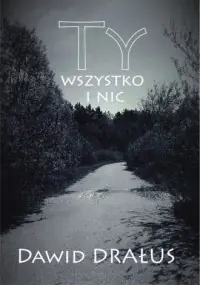 Do wyczerpania zapasów Ty wszystko i nic