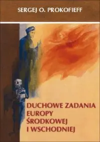 Duchowe zadania Europy Środkowej i Wschodniej Dostępne od ręki