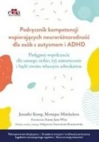 Podręcznik kompetencji wspierających nauroróżnorodność dla osób z autyzmem i ADHD Tylko do końca tygodnia