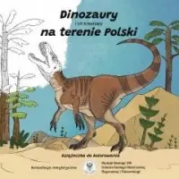 Najlepsza cena Dinozaury i ich krewniacy na terenie Polski