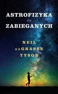 Astrofizyka dla zabieganych Szybka dostawa