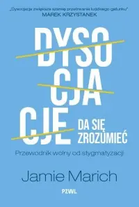 Dysocjacje da się zrozumieć. Przewodnik wolny od stygmatyzacji Wyprzedaż