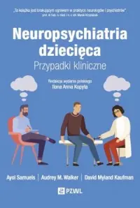 Taniej Neuropsychiatria dziecięca. Przypadki kliniczne