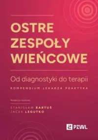 Dostępne od ręki Ostre zespoły wieńcowe. Od diagnostyki do terapii