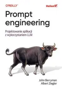 Prompt engineering. Projektowanie aplikacji z wykorzystaniem LLM Tylko do końca tygodnia