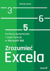 Zrozumieć Excela. Formuły dynamiczne i nowe funkcje w Microsoft 365 Bezpieczne zakupy