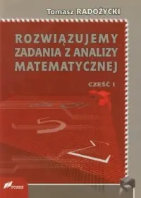 Rozwiązujemy zadania z analizy matematycznej cz. 1 Oferta czasowa