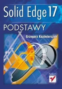 Darmowa dostawa Solid Edge 17. Podstawy