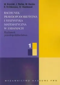 Rachunek prawdopodobieństwa i statystyka matematyczna w zadaniach cz. 1. Rachunek prawdopodobieństwa Premium