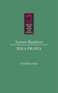 Idea prawa. Seria: Biblioteka Klasyki Polskiej Myśli Politycznej Zamów teraz