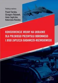 Konsekwencje wojny na Ukrainie dla polskiego przemysłu obronnego i jego zaplecza badawczo-rozwojoweg Zamów dziś
