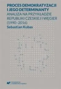 Proces demokratyzacji i jego determinanty Szybka wysyłka