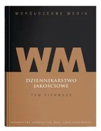 Dziennikarstwo jakościowe. Tom 1 Najlepsza cena
