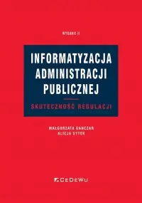 Tylko do końca tygodnia Informatyzacja administracji publicznej. Skuteczność regulacji