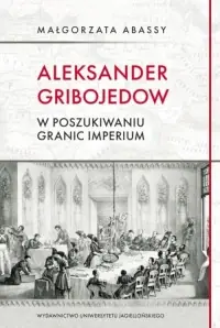 Szybka dostawa Aleksander GribojedowW poszukiwaniu granic imperium