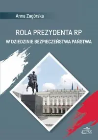 Rola Prezydenta RP w dziedzinie bezpieczeństwa państwa Hit sprzedaży