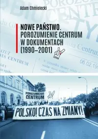 Nowe Państwo. Porozumienie Centrum w dokumentach (1990–2001) Oferta limitowana