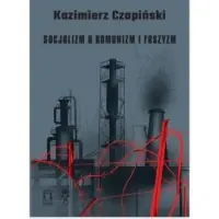 Socjalizm a komunizm i faszyzm. Seria: Polskie Studia nad Totalitaryzmem. Tom 28 Popularny