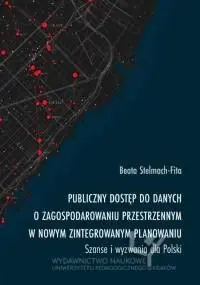 Wysoka jakość Publiczny dostęp do danych o zagospodarowaniu przestrzennym w nowym zintegrowanym planowaniu. Szanse i wyzwania dla Polski