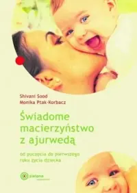 Świadome macierzyństwo z ajurwedą Wysoka jakość
