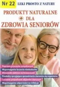 Łatwy zwrot Leki prosto z natury cz. 22. Produkty naturalne dla zdrowia i seniorów