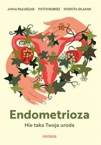 Endometrioza Nie taka Twoja uroda Najlepsza cena