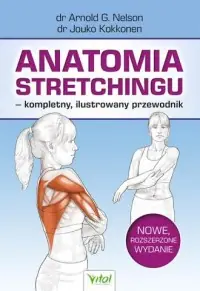 Łatwy zwrot Anatomia stretchingu - kompletny, ilustrowany przewodnik