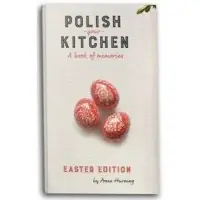 Dostępne od ręki Polish Your Kitchen. A Book of Memories. Easter Edition