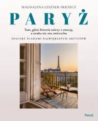 Paryż. Tam, gdzie historia tańczy z emocją, a sztuka nie zna zmierzchu Rabat