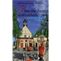 Góra św. Anny sanktuarium i park. Przewodnik Wyjątkowa oferta