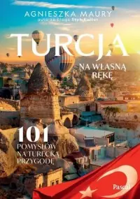Oferta limitowana Turcja na własną rękę. 101 inspiracji na turecką przygodę