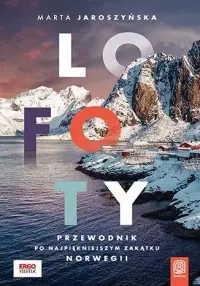 Cena promocyjna Lofoty. Przewodnik po najpiękniejszym zakątku Norwegii