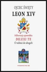 Adhortacja apostolska Dilexi te Ostatnie sztuki