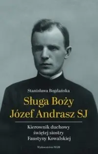 Sługa Boży Józef Andrasz SJ. Kierownik duchowy Szybka wysyłka