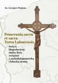 Pomerania sacra et sacra Terra Lubucensis Promocja