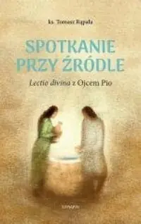 Spotkanie przy źródle Lectio divina z Ojcem Pio Promocja