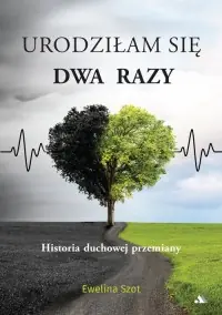 Urodziłam się dwa razy. Historia duchowej przemiany Wyjątkowa oferta