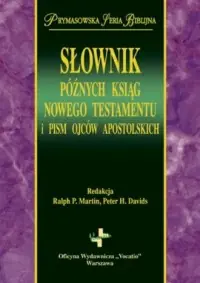 Wyjątkowa oferta Słownik późnych ksiąg Nowego Testamentu i pism Ojców Apostolskich. Prymasowska Seria Biblijna