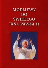 Modlitwy do Świętego Jana Pawła II Kup teraz
