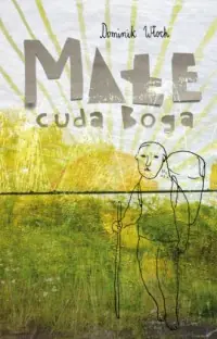 Małe cuda Boga Ostatnie sztuki