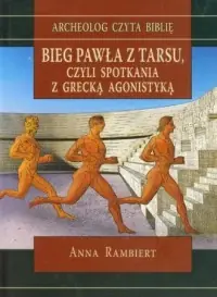 Hit sprzedaży Bieg Pawła z Tarsu czyli spotkania z grecką agonistyką