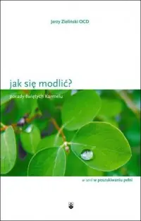 Taniej Jak się modlić? Porady świętych Karmelu